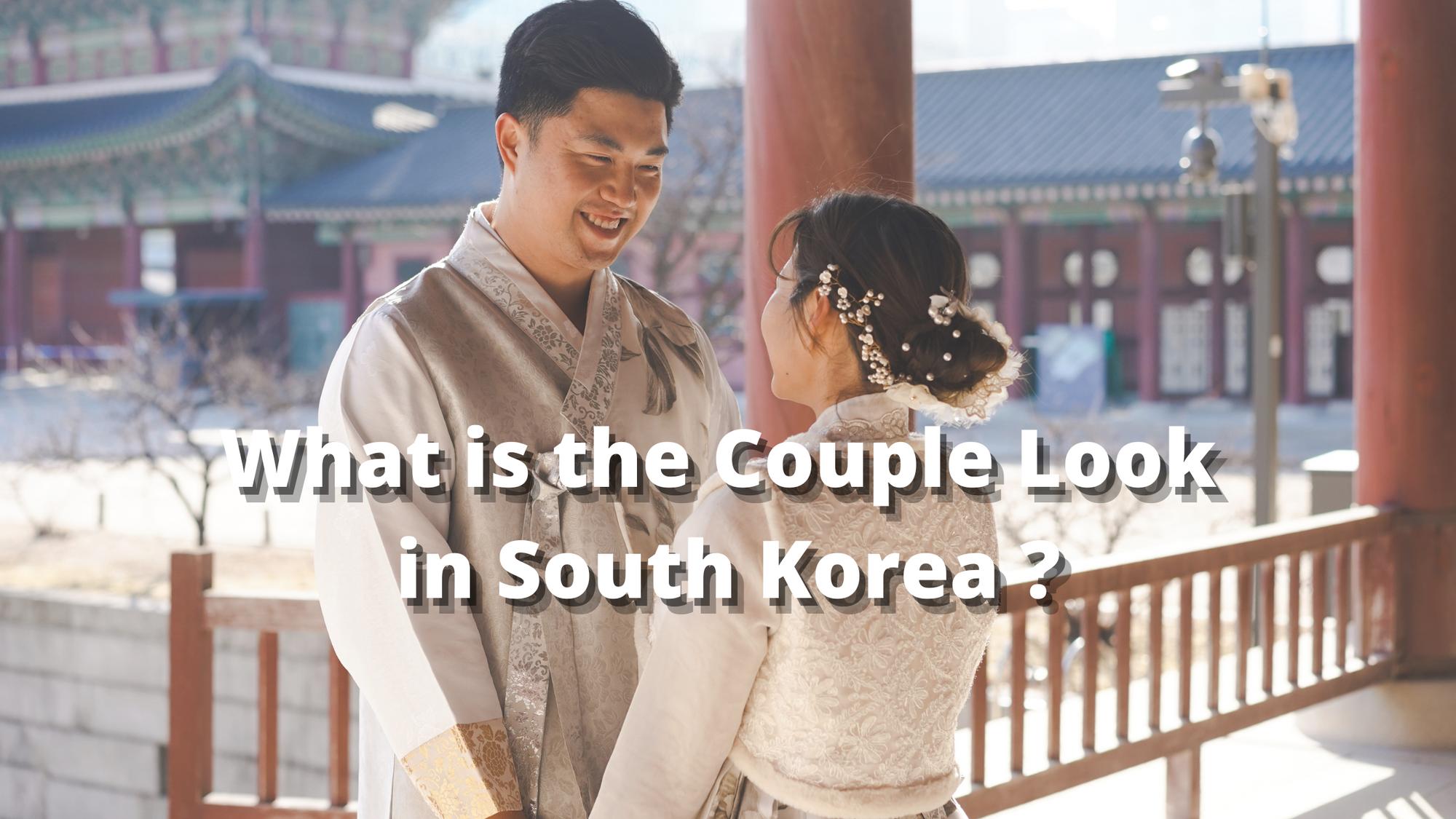 What is the Couple Look in South Korea ?